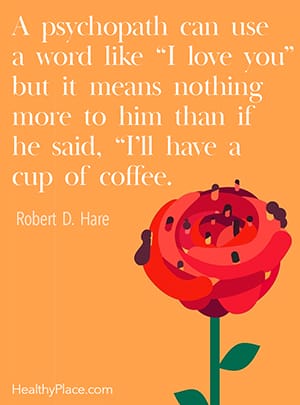 一个精神病患者可以用“我爱你”这样的词，但对他来说，这比他说“我要一杯咖啡”更没有意义。——罗伯特·d·黑尔
