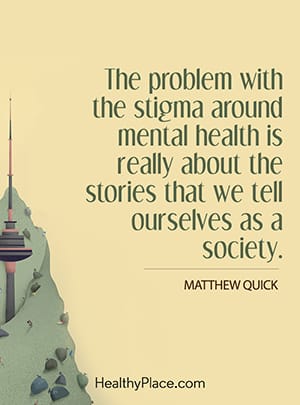 围绕着心理健康的耻辱感的问题实际上是关于我们作为一个社会告诉自己的故事。