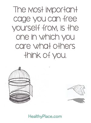 你能从最重要的牢笼中解放出来的，就是你在乎别人对你的看法。