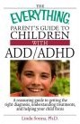 《添加/多动症儿童父母指南》的所有内容：放心的指南，以获取正确的诊断，理解治疗和帮助您的孩子专注