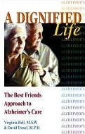 有尊严的生活:阿尔茨海默氏症最好的朋友护理方法，家庭护理指南