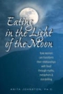 鉴于月亮饮食：妇女如何通过神话，隐喻和讲故事改造与食物的关系