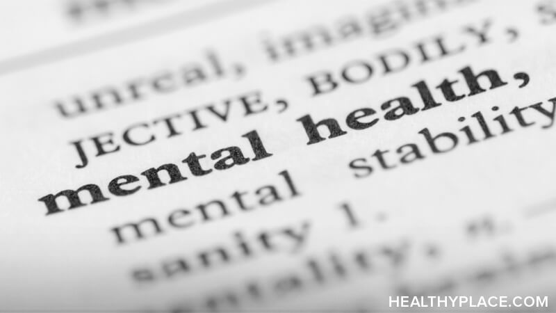 心理健康的定义不同于心理疾病。在HealthyPlace.com网站上获取心理健康的定义，看看它如何适用于你。