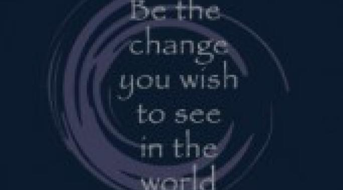 be_the_change_you_wish_to_see_in_th.