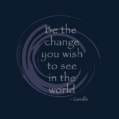 be_the_change_you_wish_to_see_in_th