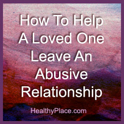 朋友和家人想知道如何帮助某人留下虐待关系。如何离开虐待关系的答案存在。读这个。