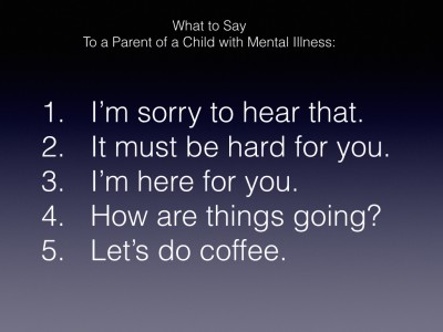 有没有想过该对患有精神疾病孩子的父母说些什么?阅读下面这位父母对患有精神疾病的孩子的父母说的话的建议。